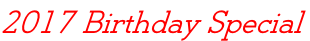 2017 Birthday Special